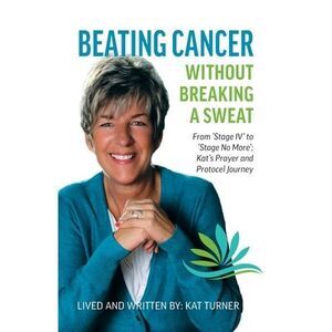 Beating Cancer Without Breaking a Sweat: From "Stage IV" to "Stage No More" Kat'